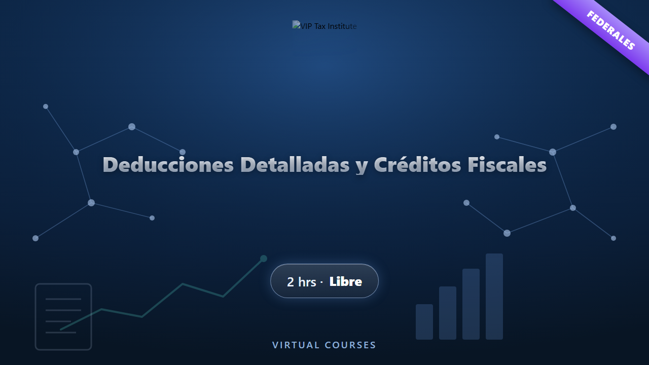 Deducciones Detalladas y Créditos Fiscales